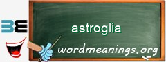 WordMeaning blackboard for astroglia